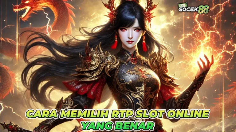 Cara Memilih RTP Slot Online Yang Benar